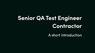 Senior Quality Assurance Test Engineer Contractor - Role Introduction