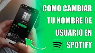 Como Cambiar tu Nombre de Usuario de Spotify