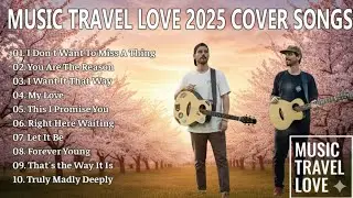 Best Cover Acoustic Songs 2025 – Music Travel Love Full Playlist