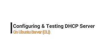 Mastering DHCP Server Configuration on Ubuntu Server (CLI Mode): A Step-by-Step Guide