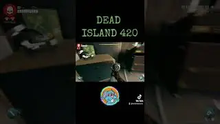 DEAD ISLAND 420 