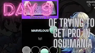 Day 9 of trying to get Pro in Osu!Mania