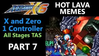 Hot Lava Memes - Part 7 - Mega Man X6 - X and Zero, 1 Controller - All Stages TAS