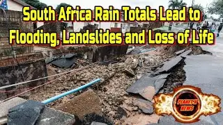 South Africa Rain Totals Lead to Flooding, Landslides and Loss of Life