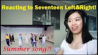 Dancer Reacts to Seventeen's Left & Right Dance Practice