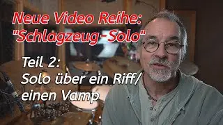 Schlagzeug-Solo: Teil 2: Solo über ein Riff/einen Vamp