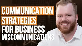 Effective Communication Strategies for Constant Business Miscommunications