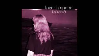 Blush - Lover's Speed