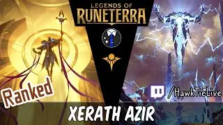 Xerath Azir: The Sun Disc will be Restored | Legends of Runeterra LoR