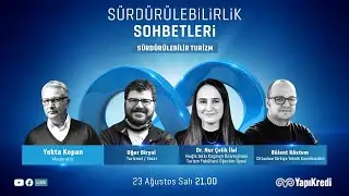 Sürdürülebilirlik Sohbetleri #22 | Sürdürülebilir Turizm