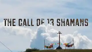 The Call of 13 shamans. 2018