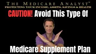 Caution - Do Not Pick This Medicare Supplement Plan