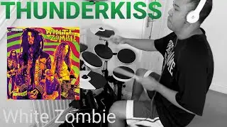 Thunderkiss '65 - White Zombie (Drum Cover)
