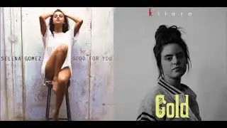 Gold For You (Mashup) - Selena Gomez & Kiiara