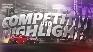 Rocket League | Competitive Highlights #10