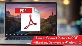 How to Convert Picture to PDF without any software in windows 10
