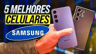 TOP 5 Melhores CELULARES da SAMSUNG para COMPRAR em 2024 - CUSTO BENEFÍCIO BOM E BARATO