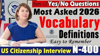N-400 Vocabulary Definitions & 2024 Yes/No questions for the US Citizenship Interview!!