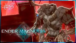 #8 ENDER MAGNOLIA: Bloom in the Mist (Ранний доступ) - Цепной зверь. Конец раннего доступа