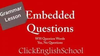 English Grammar - Learn How to Use Embedded Questions in English