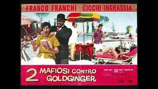 GLI INCAPSULATI - Due mafiosi contro Goldginger (Franco & Ciccio)
