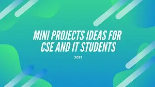 Mini project Ideas for CSE and IT Students 2021