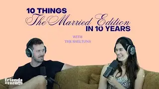 10 Things in 10 Years: The Sheltons