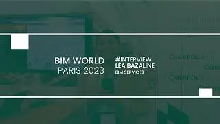 [BIM World 2023 Paris] BIM Services  - Léa