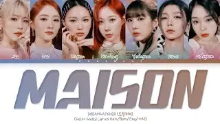 Dreamcatcher 'MAISON' Lyrics (드림캐쳐 MAISON 가사) Color Coded Lyrics