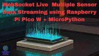 Hands on skills WebSocket Live  Multiple Sensor Data Streaming using Raspberry Pi Pico W MicroPython