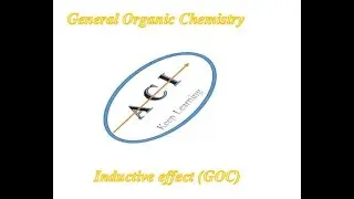 GOC-(General organic Chemistry ) Inductive effect
