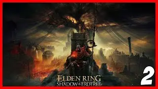 Elden Ring: Shadow of the Erdtree Part 2