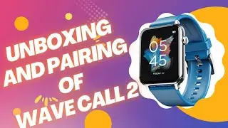 Unboxing and Pairing of Boat wave call 2 Bluetooth calling watch.. || Charan Tutorials