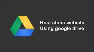 Host website on Google Drive 100% working | Techie Programmer