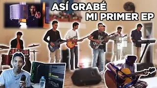 Así GRABÉ mi Primer EP 