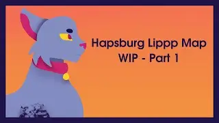 [WIP] Hapsburg Lippp PMV Map - Part 1