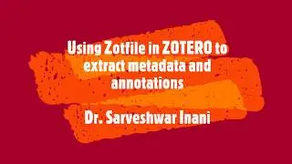 Using Zotfile in Zotero to Extract Metadata and Annotations from PDFs | Advance Management of PDFs