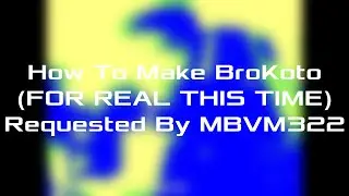 (REQUESTED/Short) How To Make BroKoto (FOR REAL THIS TIME)