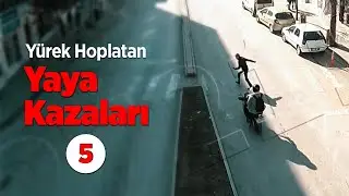Yayaların Karıştığı Yürek Hoplatan Trafik Kazaları 5 (Türkiye'den Yaya Kazaları)