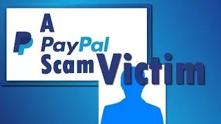 PayPal Scam Victim Tells Story