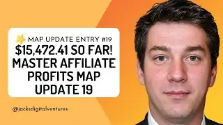 $15,472.41 So Far! Master Affiliate Profits MAP Update 19