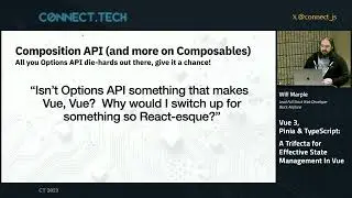 Connect Tech 2023   Vue 3, Pinia & TypeScript  A Trifecta for Effective State Management In Vue   Wi