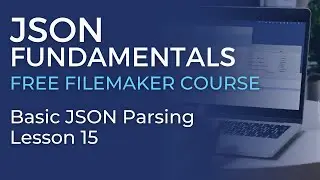 JSON Training for FileMaker - Basic JSON Parsing (JSON Fundamentals #15)