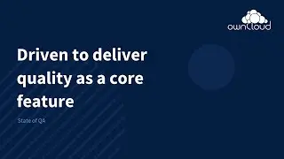 State of QA at ownCloud - ownCloud Conference 2021