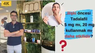 İlişki Öncesi Tadafil 5 mg mı ? 20 mg mı ? kullanmak daha etkilidir?