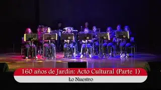 LO NUESTRO - Muestra Cultural de Jericó en los 160 años de fundación de Jardín