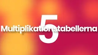 5:ans multiplikationstabell - musik 'Gångertabellerna' från Årstaskolan