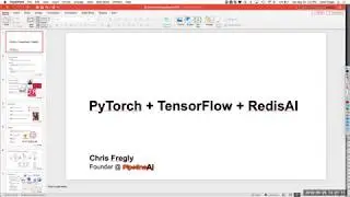 PyTorch + TensorFlow + KubeFlow + RedisAI + Streams - Advanced Spark and TensorFlow Meetup May 25