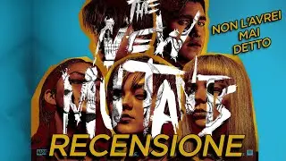 New Mutants - Non l'avrei mai detto - RECENSIONE [NO SPOILER]