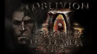 TES IV: Oblivion- Ep. 10 Mea Maxima Culpa (Skyrim/Oblivion Machinima)